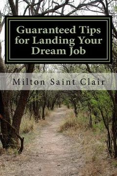portada Guaranteed Tips for Landing Your Dream Job (en Inglés)