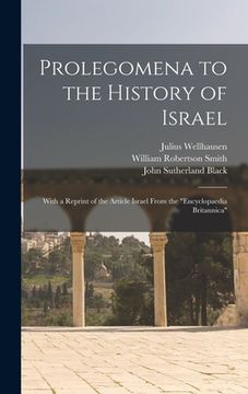 portada Prolegomena to the History of Israel: With a Reprint of the Article Israel From the "Encyclopaedia Britannica" (in English)