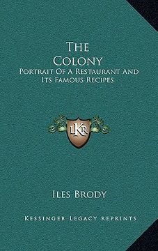 portada the colony: portrait of a restaurant and its famous recipes (in English)