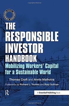 portada The Responsible Investor Handbook: Mobilizing Workers' Capital for a Sustainable World (The Responsible Investment Series)