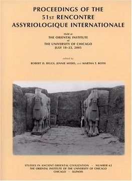 portada Proceedings of the 51st Rencontre Assyriologique Internationale, Held at the Oriental Institute of the University of Chicago, July 18-22, 2005. (in English)