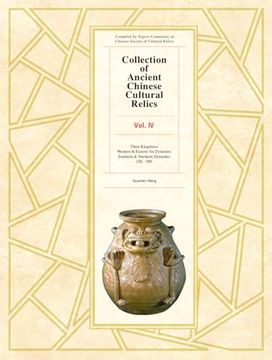 portada Collection of Ancient Chinese Cultural Relics: Three Kingdoms, Western & Eastern jin Dynasties, Southern & Northern Dynasties (4) (en Inglés)