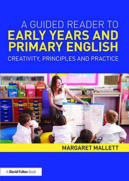 portada A Guided Reader to Early Years and Primary English: Creativity, Principles and Practice (in English)