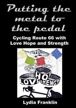 portada Putting the metal to the pedal: Cycling Route 66 with Love Hope and Strength