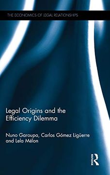 portada Legal Origins and the Efficiency Dilemma (The Economics of Legal Relationships)