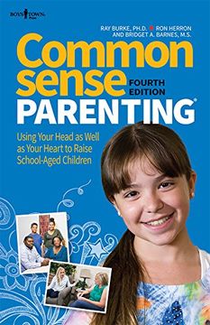 portada Common Sense Parenting, 4th Ed.: Using Your Head as Well as Your Heart to Raise School Age Children (en Inglés)