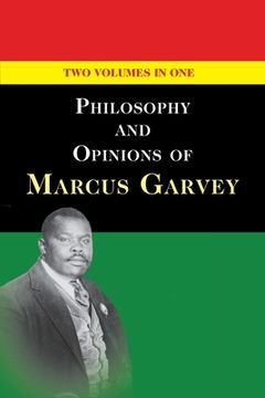 portada Philosophy and Opinions of Marcus Garvey [Volumes I & II in One Volume] (en Inglés)