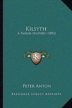 portada kilsyth: a parish history (1893) (en Inglés)