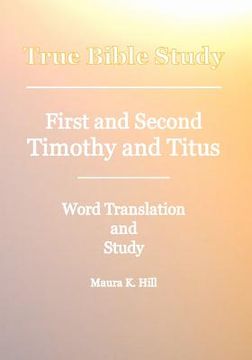 portada true bible study - first and second timothy and titus (in English)