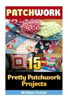 portada Patchwork: 15 Pretty Patchwork Projects