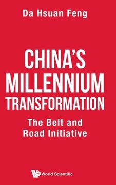 portada China's Millennium Transformation: The Belt and Road Initiative (en Inglés)