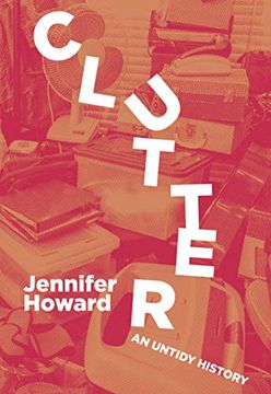 portada Clutter: An Untidy History (en Inglés)