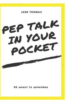 portada Pep Talk in Your Pocket!: 50 Words to Remember (en Inglés)