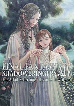 portada Final Fantasy Xiv: Shadowbringers art of Reflection - Histories Unwritten-: Shadowbringers The art of Reflection - Histories Unwritten 