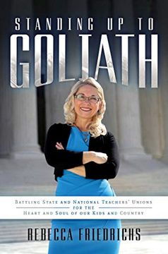 portada Standing up to Goliath: Battling State and National Teachers'Unions for the Heart and Soul of our Kids and Country 