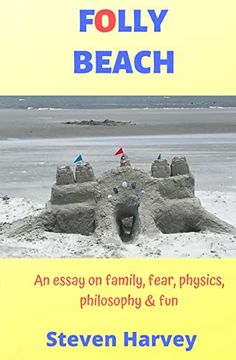portada Folly Beach: An Essay on Family, Fear, Physics, Philosophy & fun (en Inglés)