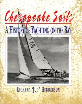 portada chesapeake sails: a history of yachting on the bay (en Inglés)