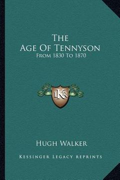 portada the age of tennyson: from 1830 to 1870 (en Inglés)
