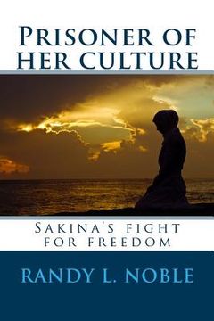 portada Prisoner of her culture: Sakina's fight for freedom (en Inglés)