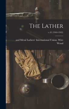 portada The Lather; v.45 (1944-1945) (en Inglés)