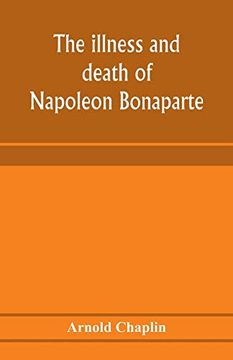 portada The Illness and Death of Napoleon Bonaparte: A Medical Criticism 