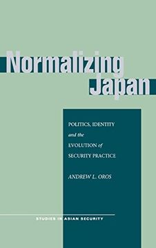 portada Normalizing Japan: Politics, Identity, and the Evolution of Security Practice (Studies in Asian Security) (in English)