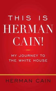 portada This is Herman Cain! My Journey to the White House (en Inglés)