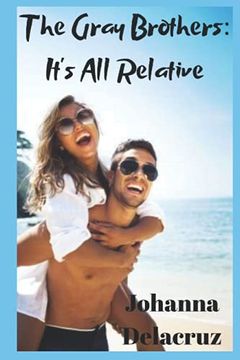 portada The Gray Brothers: It'S all Relative: 4 (The Gray Series) (en Inglés)