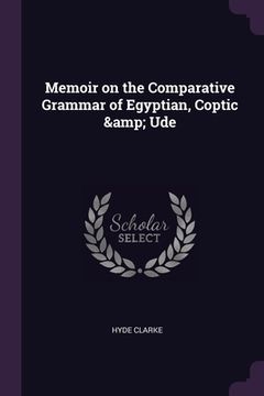 portada Memoir on the Comparative Grammar of Egyptian, Coptic & Ude (en Inglés)