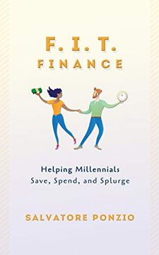 portada F. I. T. Finance: Helping Millennials Save, Spend and Splurge (en Inglés)