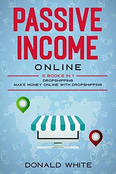 portada Passive Income Online: 2 Books in 1: Dropshipping, Make Money Online With Dropshipping 