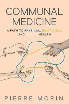 portada Communal Medicine: A Path to Physical, Emotional, and Social Health (en Inglés)