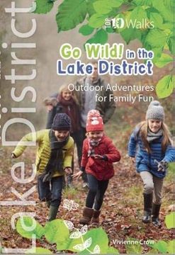 portada Go Wild in the Lake District: Outdoor Adventures for Family fun (Top 10 Walks) (en Inglés)