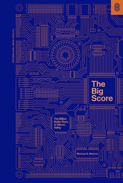 portada The big Score: The Billion Dollar Story of Silicon Valley (in English)