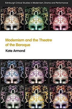 portada Armond, k: Modernism and the Theatre of the Baroque (Edinburgh Critical Studies in Modernism, Drama and Performance) (en Inglés)