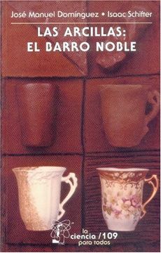 portada Las Arcillas: El Barro Noble = Clay (la Ciencia Para Todos) (in Spanish)