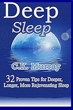 portada Deep Sleep: 32 Proven Tips for Deeper, Longer, More Rejuvenating Sleep (in English)