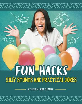 portada Fun Hacks: Silly Stunts and Practical Jokes (en Inglés)