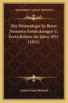 portada Die Mineralogie In Ihren Neuesten Entdeckungen U. Fortschritten Im Jahre 1851 (1852) (in German)