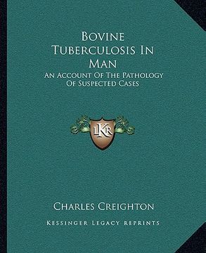 portada bovine tuberculosis in man: an account of the pathology of suspected cases (in English)