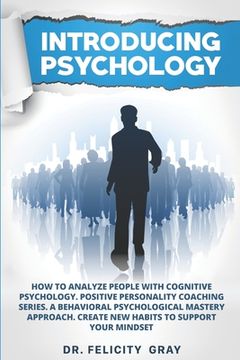 portada Introducing Psychology: How To Analyze People With Cognitive Psychology. Positive Personality Coaching Series. A Behavioral Psychological Mast (en Inglés)