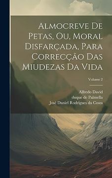 portada Almocreve de Petas, ou, Moral Disfarçada, Para Correcção das Miudezas da Vida; Volume 2 (en Portugués)