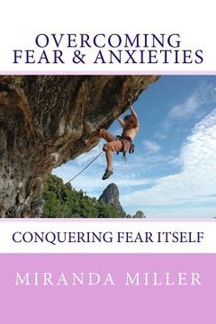 portada Overcoming Fear & Anxieties: Conquering Fear Itself (en Inglés)