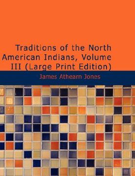 portada traditions of the north american indians, volume 3 (en Inglés)