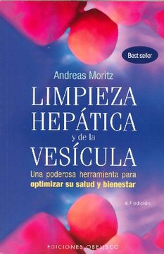 Limpieza Hepática y de la Vesícula: Una Poderosa Herramineta Para Optimizar su Salud y Bienestar - Andreas Moritz - Libro Físico (in Spanish)