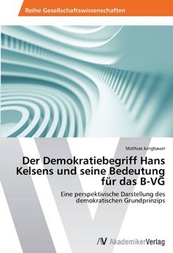 portada Der Demokratiebegriff Hans Kelsens und seine Bedeutung für das B-VG