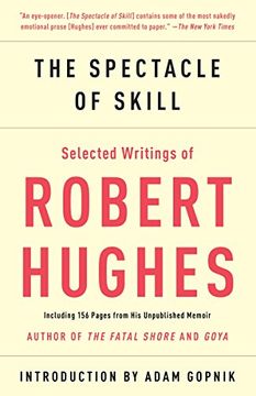 portada The Spectacle of Skill: New and Selected Writings of Robert Hughes (in English)