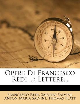 portada Opere Di Francesco Redi ...: Lettere... (en Italiano)
