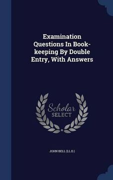 portada Examination Questions In Book-keeping By Double Entry, With Answers