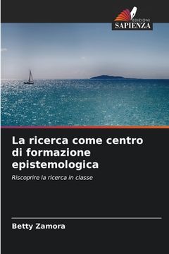 portada La ricerca come centro di formazione epistemologica (en Italiano)